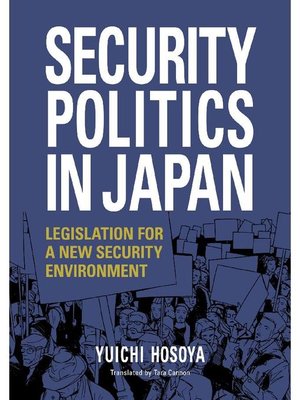 cover image of Security Politics in Japan: Legislation for a New Security Environment: Main text